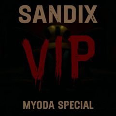 Sandix - Myoda Special VIP