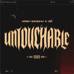 Untouchable - Arsh Sandhu & prodGK