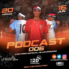 PODCAST 006 ( ESPECIAL DE ANIVERSÁRIO ) (( DJ 2D DO CAMPINHO )) NEW AGE