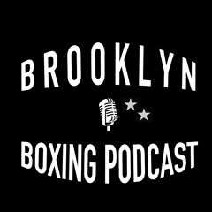 BROOKLYN BOXING PODCAST - ROUND 35 - EDGAR BERLANGA