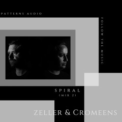 Patterns Audio Presents- Zeller and Cromeens: Spiral (Mix 2)