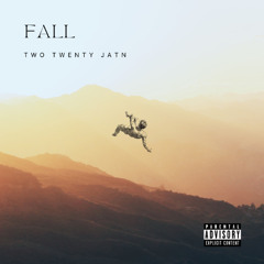 Two Twenty JATN - Fall (Official Audio) (Prod. triazo)