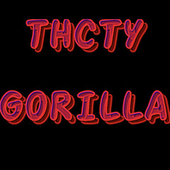 THCTY - GORILLA