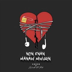 Non enan manaw mwurin💕🥀 ft.Taribo