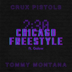 Chicago Freestyle feat. Golow & Crux Pistols