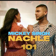 mickey singh - nachle 101 (slowed down + reverb) LO-FI