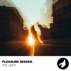 Pleasure Seeker | The Light