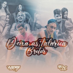 MC 2C - DEIXA AS TALARICA BROTAR [DJ ANDRE DE CG] Part. Mc Bruninho NB