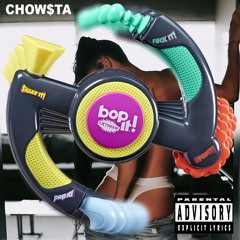 CHOW$TA - bop it!