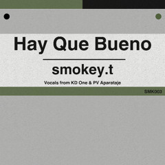 smokey.t - Hay Que Bueno