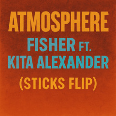 Atmosphere - Fisher ft. Kita Alexander (Sticks Flip)
