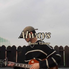 Daniel Caesar - Always (D4NE COVER)