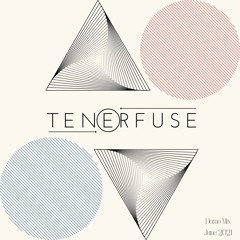 Tenerfuse Demo Mix -  June 2021