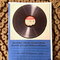 December Liberty: Acetate Home Records of Lower-Midwest Winters
