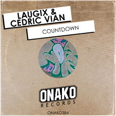 Laugix & Cedric Vian - Countdown (Radio Edit) [ONAKO384]