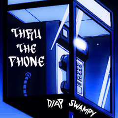 SWAMPY X DJ AP - THRU THE PHONE [FREE DOWNLOAD]