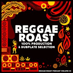 RR Podcast Volume 45: Reggae Roast 'Turn Up The Heat'