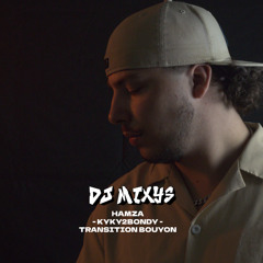 HAMZA - KYKY2BONDY - TRANSITION BOUYON By Mixys