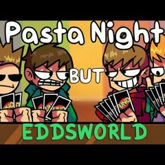 FNF: Pasta Night ExpandEDD Pasta Night but Edd Tom Matt and Tord Sings It