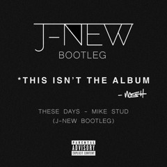 These Days - Mike Stud (JNew UK DnB Bootleg)