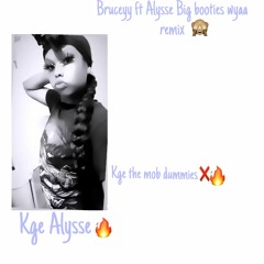 Bruceyy ft Kge Alysse Big booties wyaa