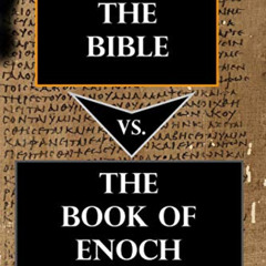 [READ] KINDLE 📌 The Bible vs. The Book of Enoch by  Jim Garton EPUB KINDLE PDF EBOOK