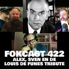 FOKCAST 422: Alex, Sven en de Louis De Funes tribute!
