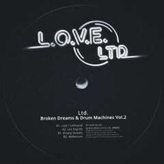 Ltd - Broken Dreams & Drum Machines Vol.2 [L.O.V.E. Ltd - LOVE16]