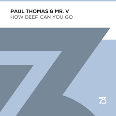 Related tracks: Paul Thomas & Mr. V - How Deep Can You Go