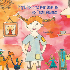 Pippi, politimester Bastian og Tante Andante