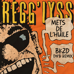 REGG'LYSS - Mets de l'huile (BAKINZEDAYZ DnB Remix)