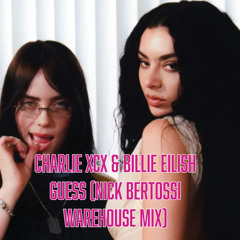 Charlie XCX & Billie Eilish - Guess (Nick Bertossi Warehouse Mix)