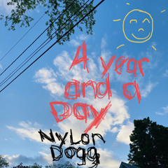 A Year and a Day — 6.1.24 [NYLON DOGG]