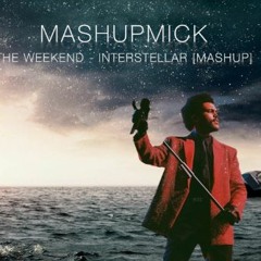 The Weekend - Interstellar [MASHUP]