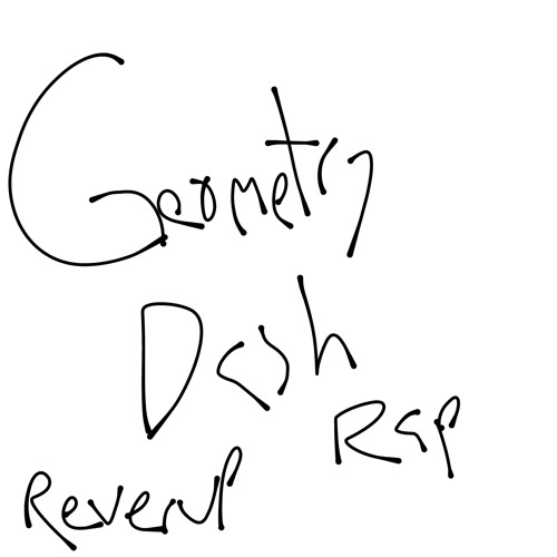Stream Geometry Dash Rap by reverup | Listen online for free on SoundCloud