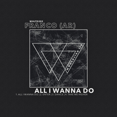 PremEar: Franco - All I Wanna Do [WHLTD202]