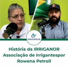 HISTÓRIA DA IRRIGANOR - Associação de Irrigantes completa 10 anos