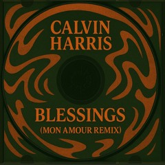 Calvin Harris - Blessings (Mon Amour Remix) [Afro House] Free DL *Pitched Track For SC*