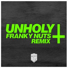 Sam Smith - Unholy (Franky Nuts Remix) [Free Download]