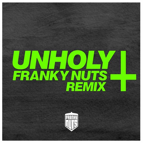 Sam Smith - Unholy (Franky Nuts Remix) [Free Download]