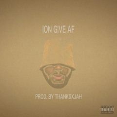 khakibrown - Ion Give AF (Prod. By ThanksxJah)