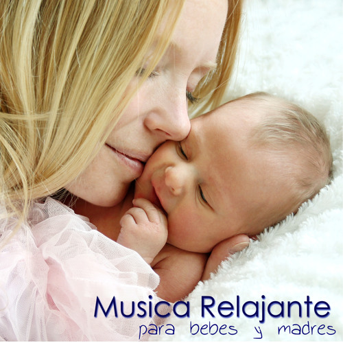 Stream Musica para Bebes | Listen to Musica Relajante para Bebes y Madres -  Musica Relajante para Dormir, Musica Suave para Maternidad, Embarazo,  Lactacia Materna y para Relajar a los Bebes playlist
