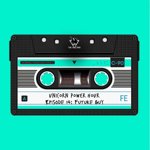 Unicorn Power Hour Episode 14: Future Guy