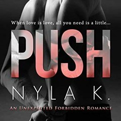 [Read] EBOOK 📭 PUSH (Love Is Love Book 1) by  Nyla K [PDF EBOOK EPUB KINDLE]