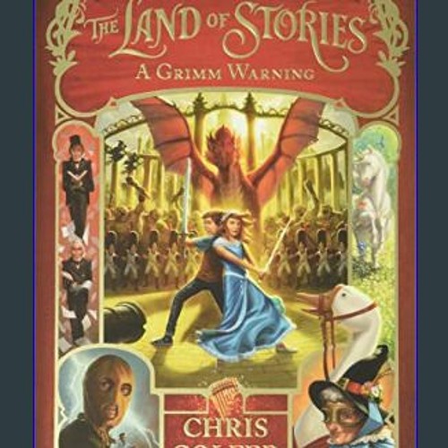 Stream {pdf} ⚡ The Land of Stories A Grimm Warning (The Land of