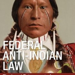 Download PDF Federal Anti-Indian Law: The Legal Entrapment of Indigenous Peoples - Peter P D'Errico