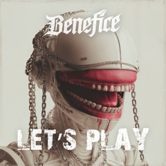 Benefice - Let's play [FREE DOWNLOAD] / Hard Techno