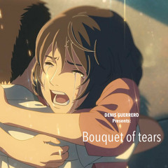 Bouquet of tears