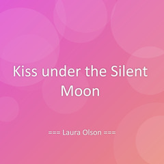 Kiss under the Silent Moon