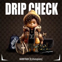 Dj Ghanapiano-DRIP CHECK